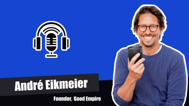 Andre Eikmeier : Founder at Good Empire